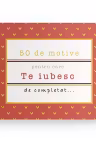 50 de motive pentru care Te iubesc - Rosu