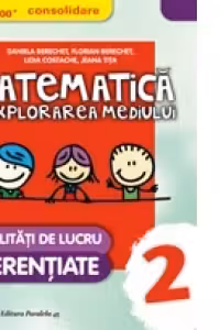 Matematica si Explorarea Mediului - Consolidare. Modalitati de lucru diferentiate. Clasa a II-a