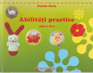 Abilitati practice (clasa a III-a)