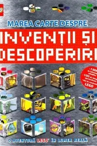 Lego. Marea carte despre inventii si descoperiri.