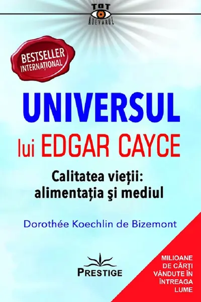Universul lui Edgar Cayce. Calitatea vietii: alimentatia si mediul