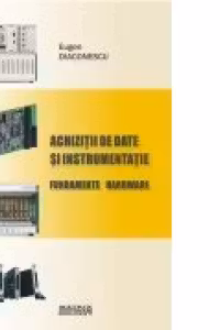 Achizitii de date si intrumentatie. Fundamente hardware