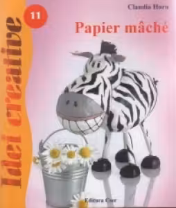 Papier mache - Ed. a II-a - Idei creative 11
