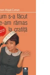 Cum s-a facut de-am ramas la cratita