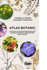 Atlas botanic. Colectie de plante medicinale din gradina botanica universitara, Targu Mures