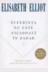 Suferinta nu este niciodata in zadar