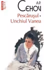 Pescarusul. Unchiul Vanea