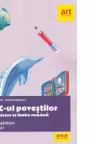 ABC-ul povestilor. Comunicare in limba romana. Clasa pregatitoare. Semestrul I