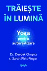 Traieste in lumina. Yoga pentru autorealizare