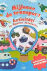 MIJLOACE DE TRANSPORT. Activitati cu figurine detasabile. Autocolante senzoriale