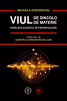Viul de dincolo de materie. Revelatii cuantice in Fiziopatologie
