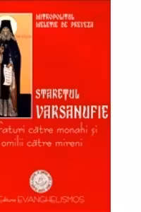 Staretul Varsanufie - Sfaturi catre monahi si omilii catre mireni