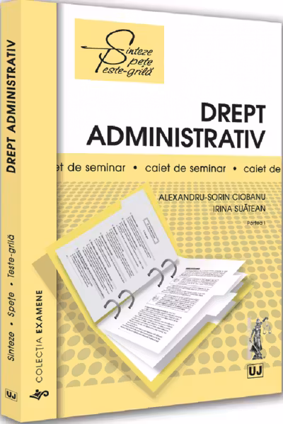 Drept administrativ Partea 1. Caiet de seminar