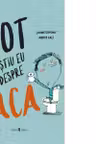 Tot ce stiu eu despre caca