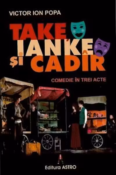 Take, Ianke si Cadir. Comedie in trei acte