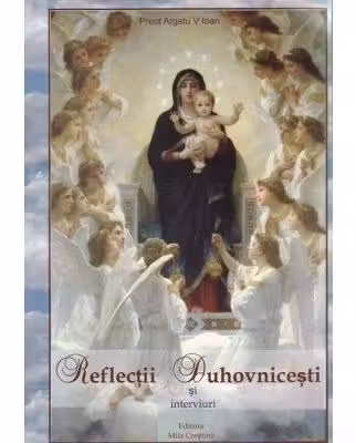 Reflecții duhovnicești și interviuri