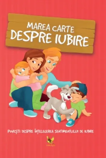Marea carte despre iubire. Povesti despre intelegerea sentimentului de iubire