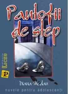 Pantofii de step - (nuvele pentru adolescenti)