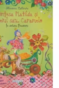 Printesa Matilda si poneiul sau, Caramelo. In cautarea Primaverii (contine abtibilduri stralucitoare)