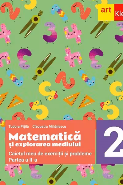 Matematică și explorarea mediului - Clasa 2 Partea 2 - Caietul meu de exerciții și probleme