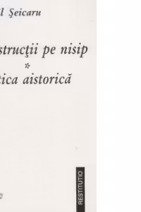 Constructii pe nisip. Politica aistorica