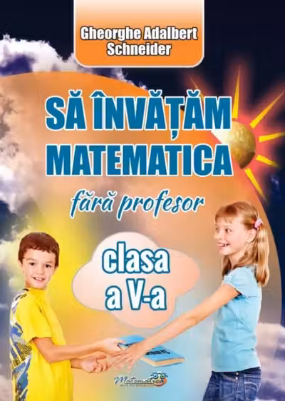 Să învățăm matematică fără profesor - Clasa 5