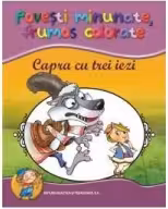Capra cu trei iezi (Povesti minunate, frumos colorate)