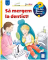 Sa mergem la dentist!