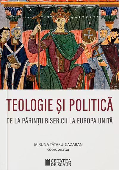 Teologie și politică de la părinții bisericii la Europa unită