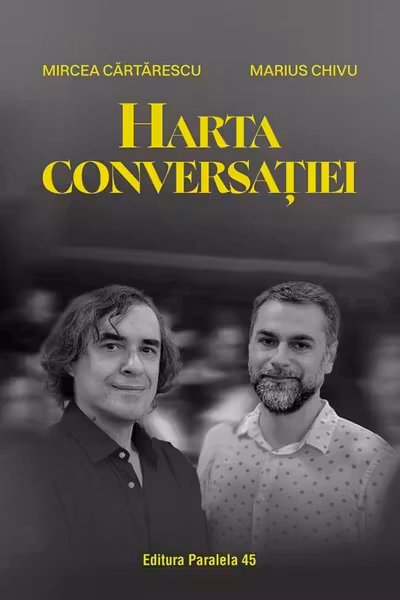 Harta conversatiei - Mircea Cartarescu, Marius Chivu