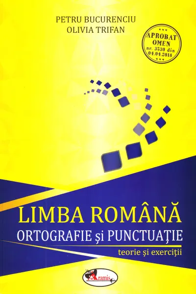 Limba romana. Ortografie si punctuatie - teorie si exercitii. Petru Bucurenciu