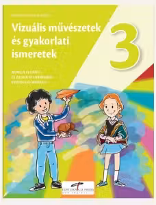 Arte vizuale si abilitati practice. Manual pentru clasa a III-a. Varianta in limba maghiara