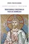 Indatoririle crestinului fata de Dumnezeu
