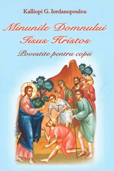 Minunile Domnului Iisus Hristos povestite pentru copii