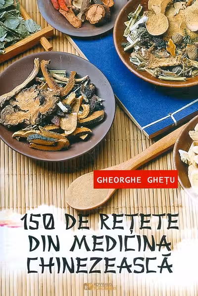 150 de rețete din medicina chinezească