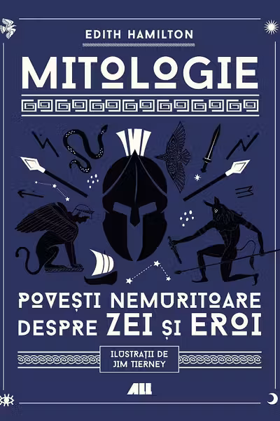 Mitologie. Povesti nemuritoare despre zei si eroi