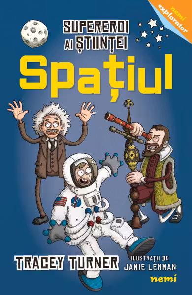Spațiul - Supereroi ai științei