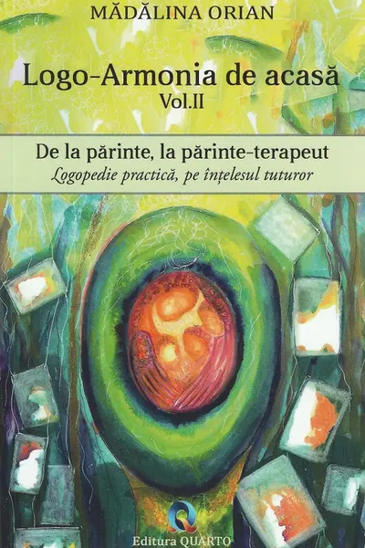 Logo-armonia de acasa Vol.2: De la parinte, la parinte-terapeut