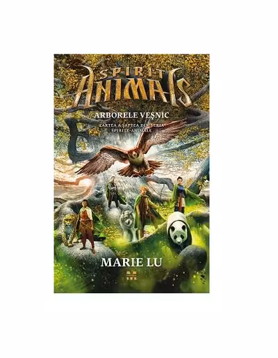 Spirite animale. Arborele vesnic. Cartea a saptea din seria spirite animale