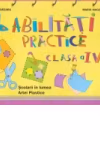 Abilitati practice. Clasa a IV-a