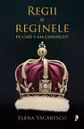 Regii si reginele pe care i-am cunoscut