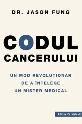 Codul cancerului. Un mod revolutionar de a intelege un mister medical