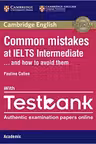 Common Mistakes at IELTS and How to Avoid Them - Intermediate Paperback with IELTS Academic Testbank