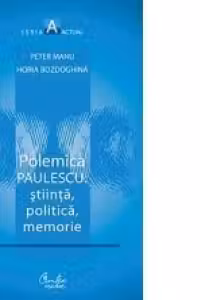 Polemica Paulescu: stiinta, politica, memorie