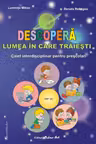 Descopera lumea in care traiesti