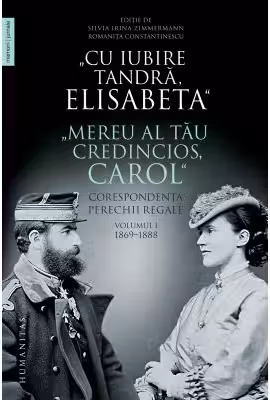 „Cu iubire tandra, Elisabeta“. „Mereu al tau credincios, Carol“