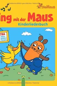 Sing mit der Maus - Kinderliederbuch: Mit Ideen zum Spielen und Tanzen