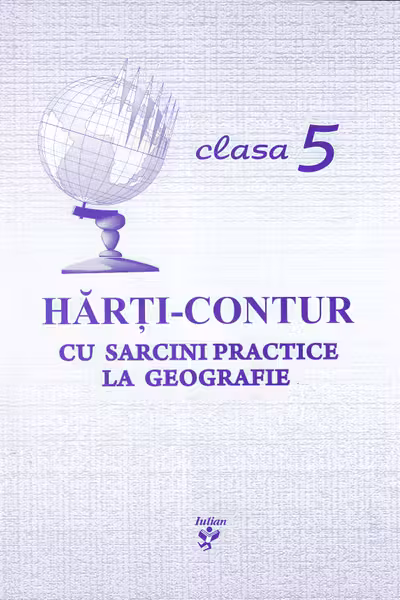 Harti-contur cu sarcini practice la geografie clasa a 5-a