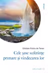 Cele sase suferinte primare si vindecarea lor