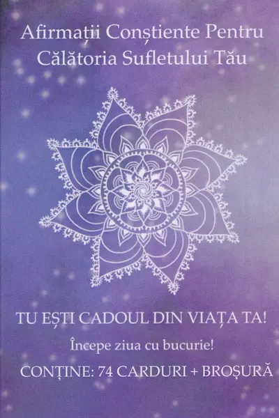 Afirmații conștiente pentru călătoria sufletului tău. 74 carduri